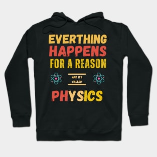 Physics ' Everything Happens for a Reason Hoodie